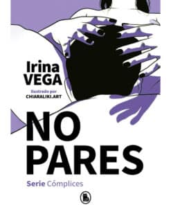 IRINA VEGA - NO PARES (SERIE CÓMPLICES 2)